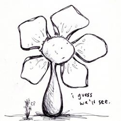 #040: "Guess We'll See" Flowerkid