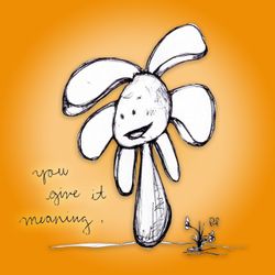 #009: "Give It Meaning" Flowerkid V2