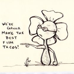 #051: "Fish Tacos" Flowerkid