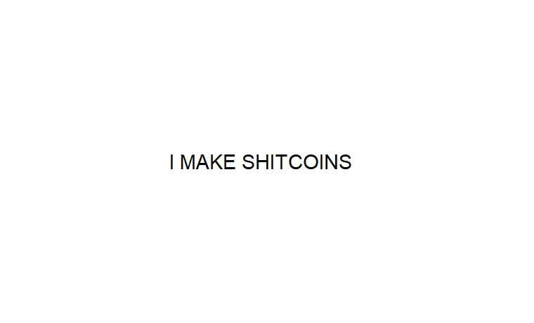 I Make Shitcoins