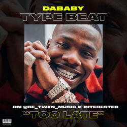 TOO LATE | DaBaby Type Beat