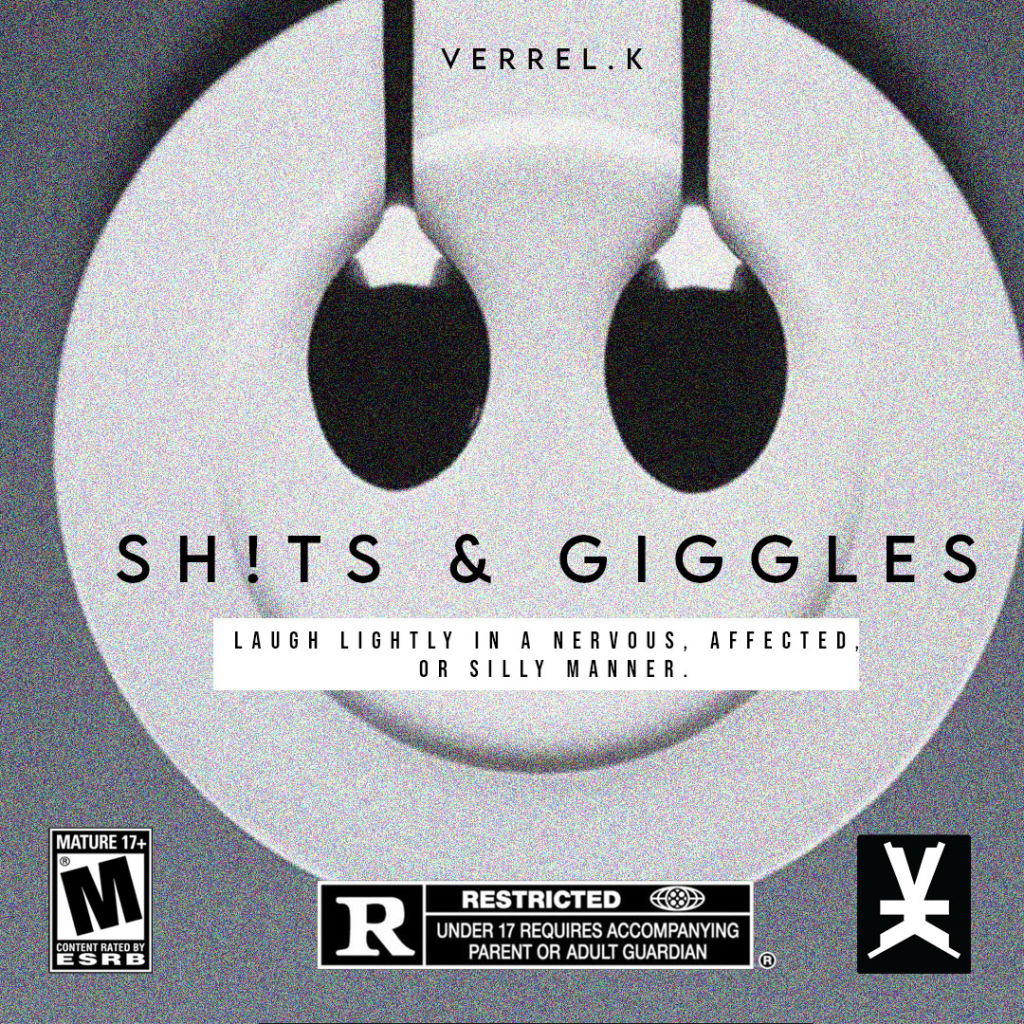 Verrel.K - Sh!ts & Giggles
